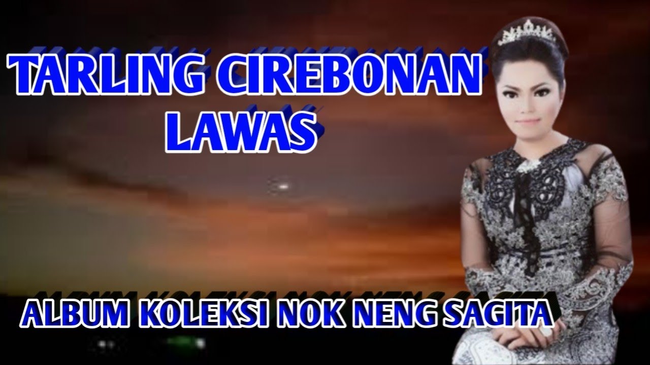 Tarling lawas koleksi album terbaik Nok neng sagita