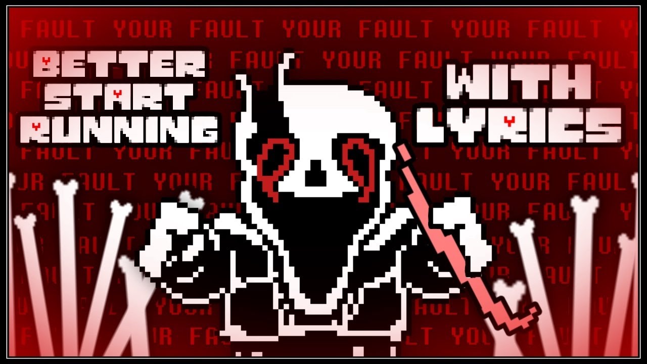 Better Start Running With Lyrics | Undertale The Hackers End The Musical Part 2
