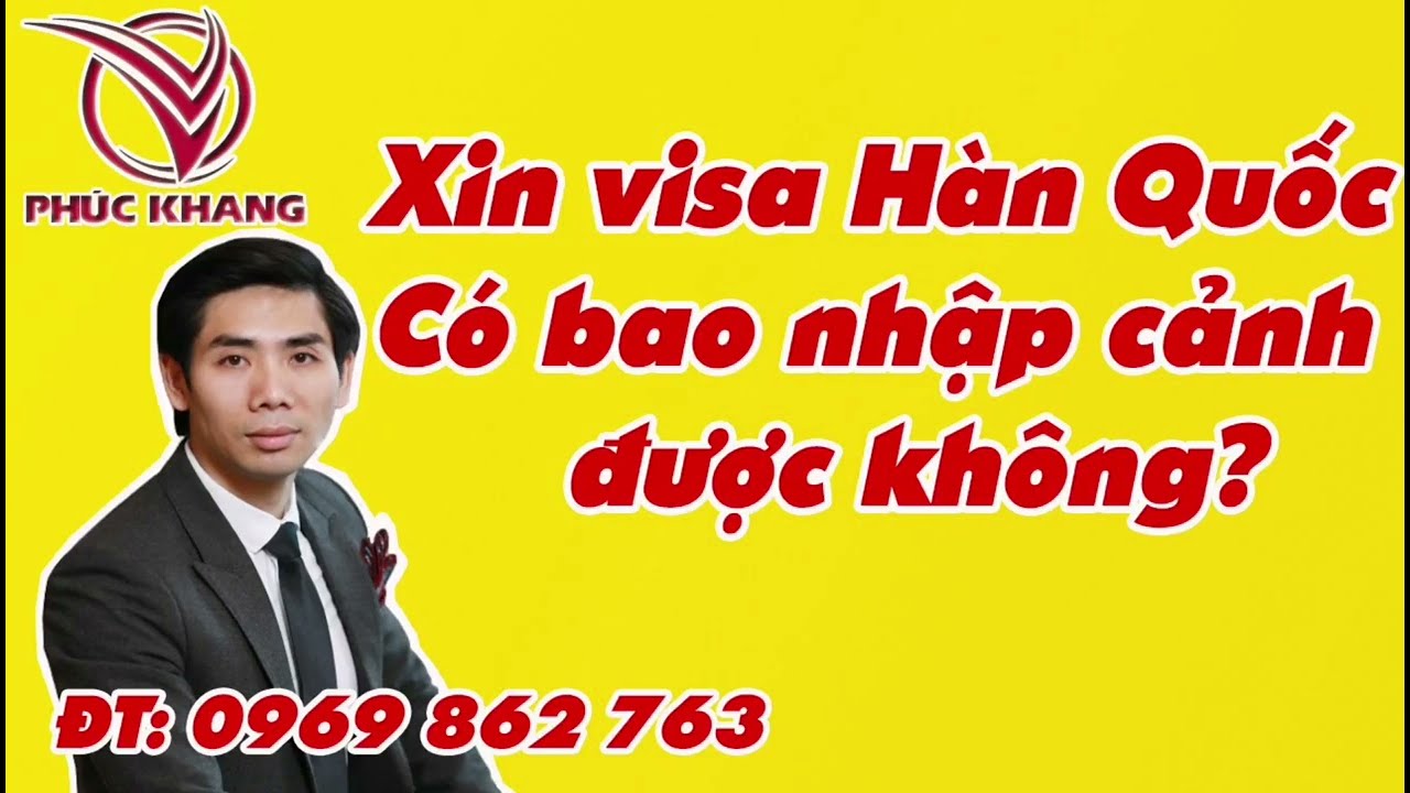 #19 Có bao nhập cảnh Hàn Quốc được không khi đã có visa? Lưu Đức Khang | Du học & XKLĐ Phúc Khang