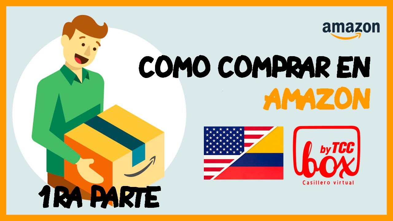 🛫 Como comprar en AMAZON |  creando un casillero virtual en USA e importar a Colombia - Parte 01