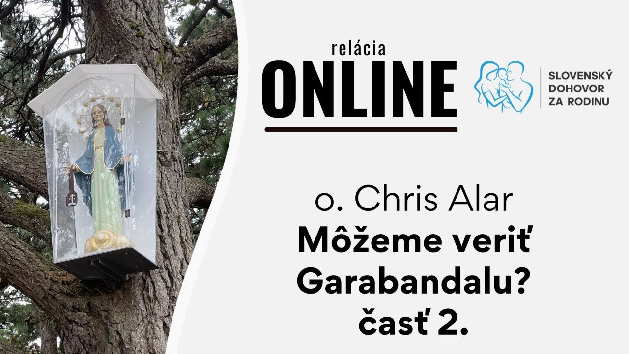Môžeme veriť Garabandalu? - Chris Alar - časť 2.