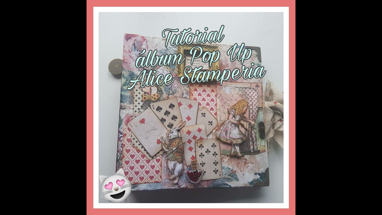 Tutorial completo: Album pop Up Alice Stampería