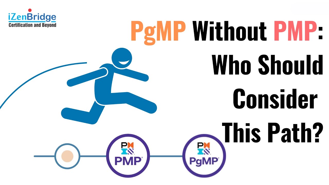 Should You Pursue PgMP Without PMP? | 5 Key Scenarios Explained! #pgmpizenbridge