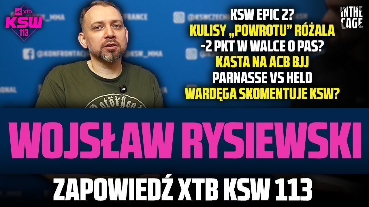 Wojsław RYSIEWSKI - ZAPOWIEDŹ KSW 113 | R&oacute;żal | Extra Fight | Wardęga x KSW | Kasta | KSW Epic 2?