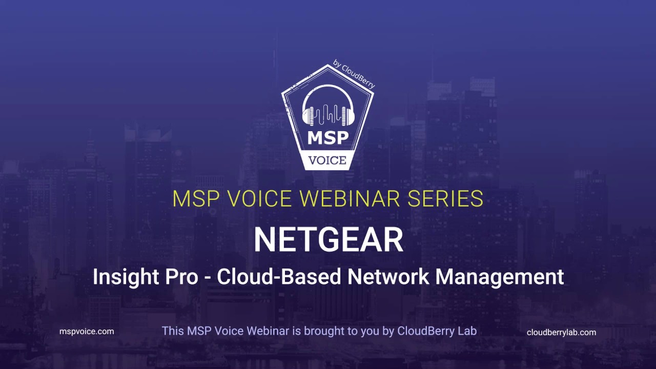 MSP Voice Webinar Series #12: NETGEAR