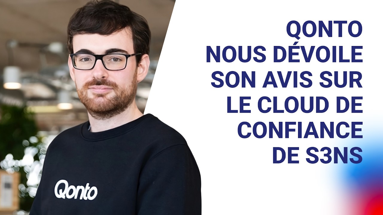 Qonto nous d&eacute;voile son avis sur le Cloud de Confiance de S3NS