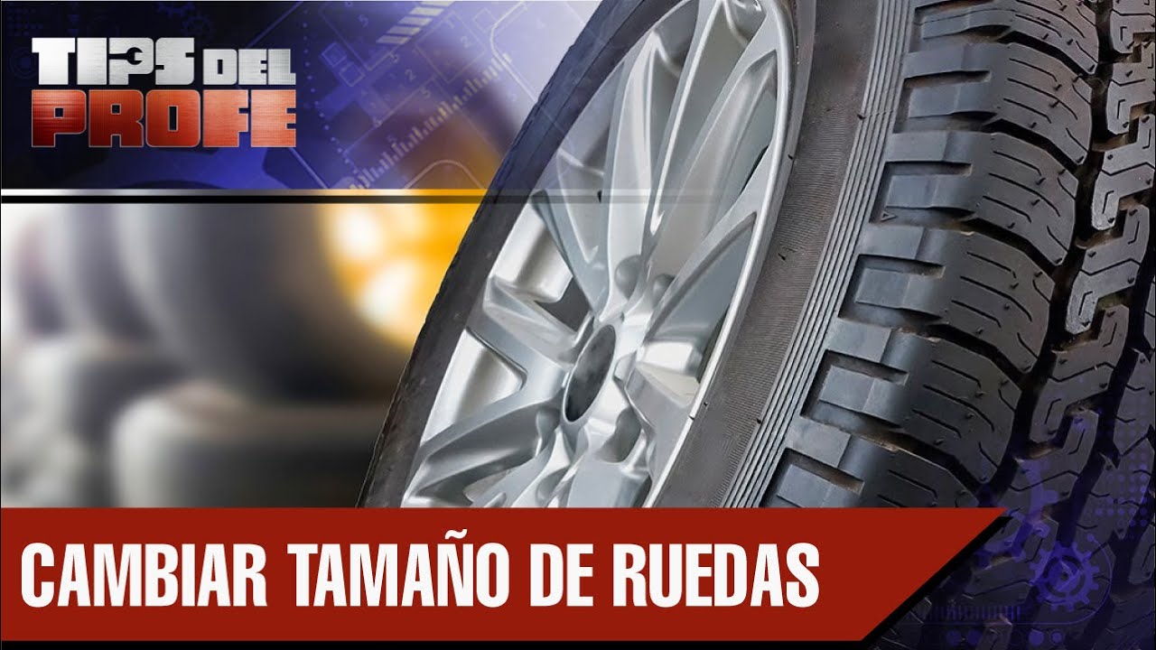 Se deben cambiar los tamaños de rueda? - Tips del Profe -
