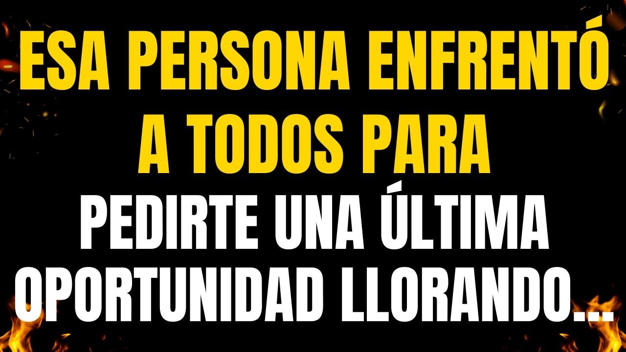 💌¡MENSAJES DE LOS ÁNGELES PARA TI! ESA PERSONA ENFRENTÓ A TODOS PARA PEDIRTE UNA ÚLTIMA OPORTUNIDAD