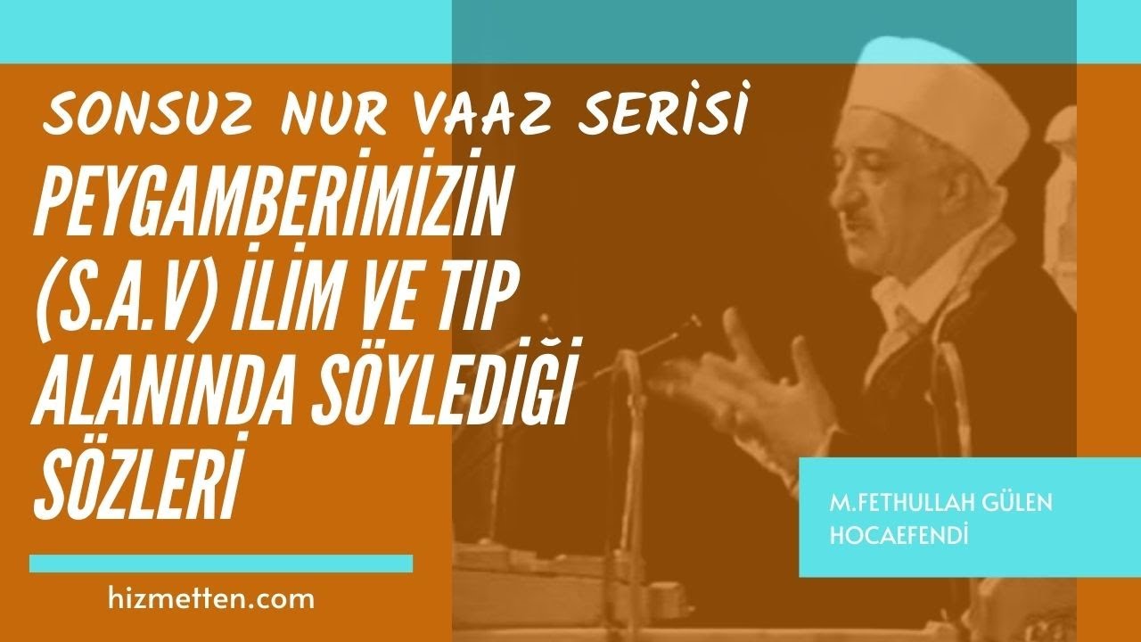 Sonsuz Nur - 8 | Peygamberimizin İlim ve Tıp Alanında Sözleri - 2 | M.Fethullah Gülen Hocaefendi