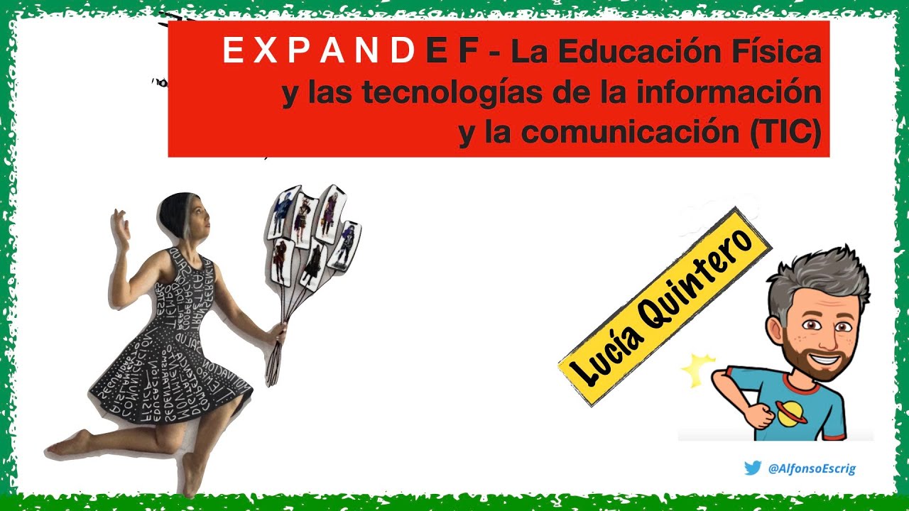 ExpandEF 🏃🏻‍♀️ Lucía Quintero 🦾 Educación Física y las TIC 📲
