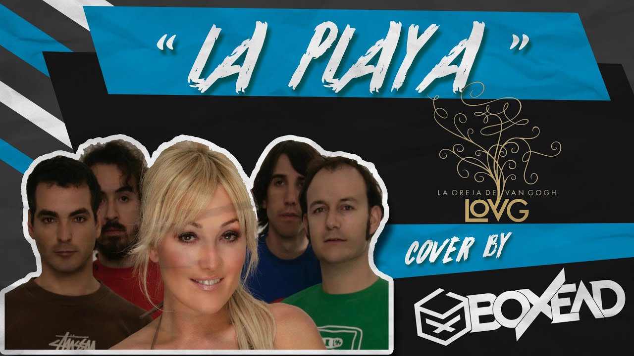 La Oreja De Van Gogh - La Playa (Rock Cover by Boxead Ft. Cherrylip)