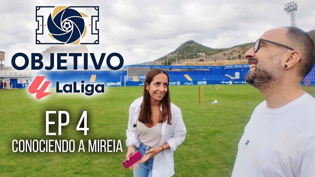 Objetivo La Liga - EP4 - Conociendo el club, Mireia