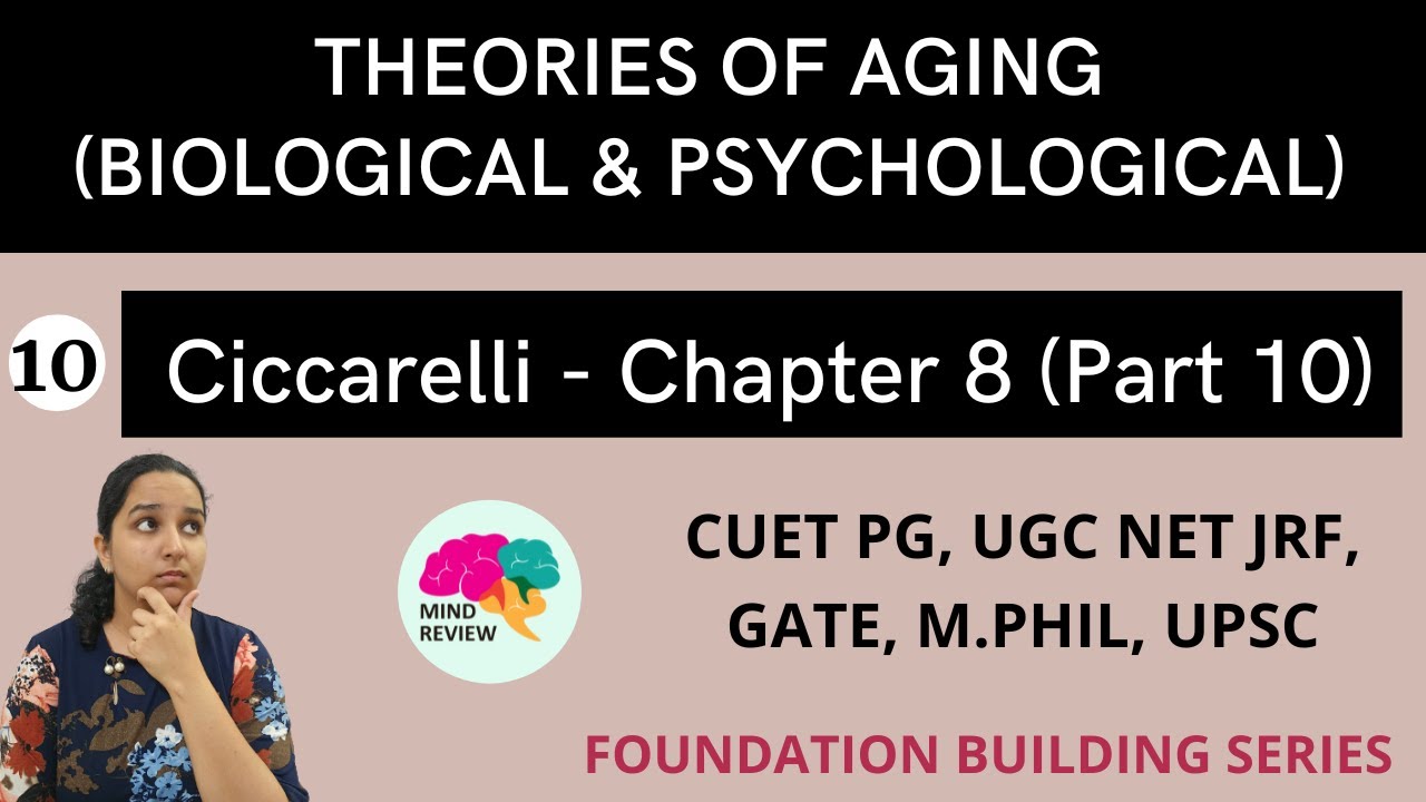 PSYCHOLOGY: Ciccarelli Chapter 8 | Part 10 | THEORIES OF AGING | Mind Review