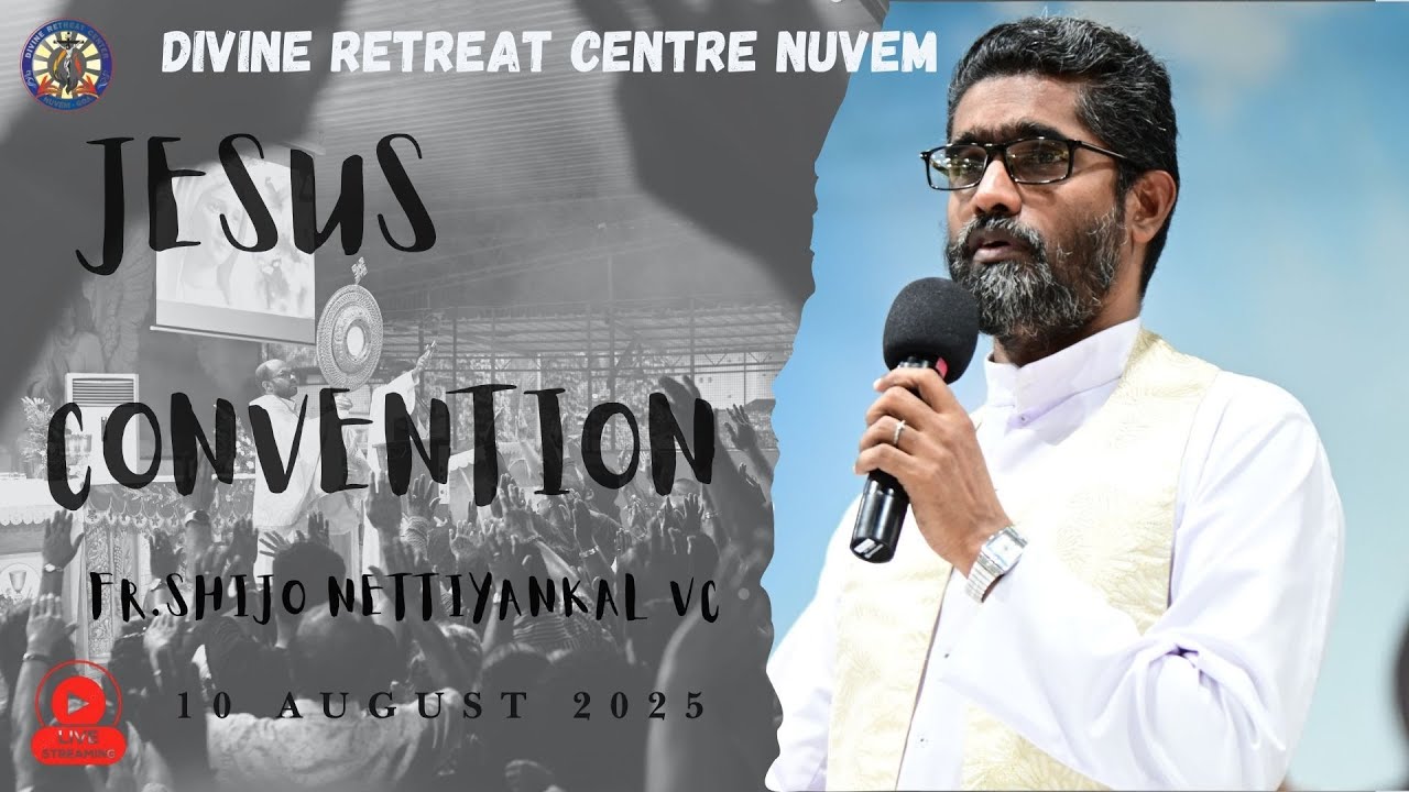 FR. SHIJO NETTIYANKAL VC: LIVE JESUS  CONVENTION: 10-08-25 - Divine Retreat Centre, Nuvem - Goa.