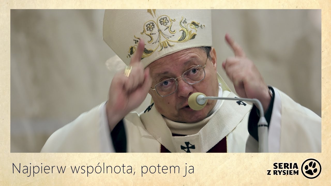 Najpierw wsp&oacute;lnota, potem ja | abp Grzegorz Ryś