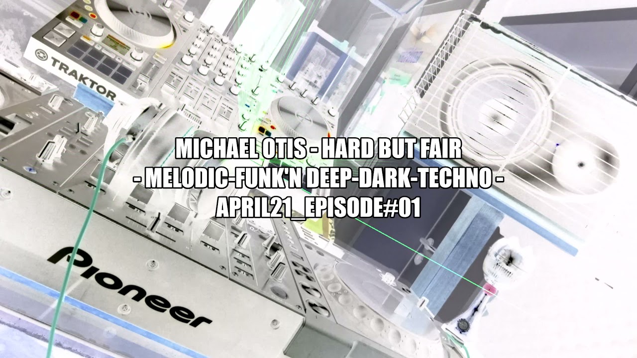 Michael Otis - HARD BUT FAIR April_Episode#01 -                           (melodic-funk'n deep-dark)