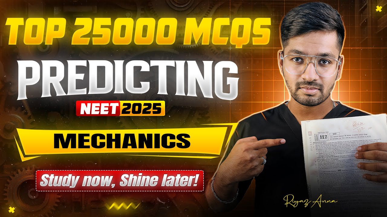 🔥 The TOP 25000 QUESTIONS OF NEET 2025 | MECHANICAL PHYSICS 💥 | IRUTHI SUTRU PHASE 2 ‼️