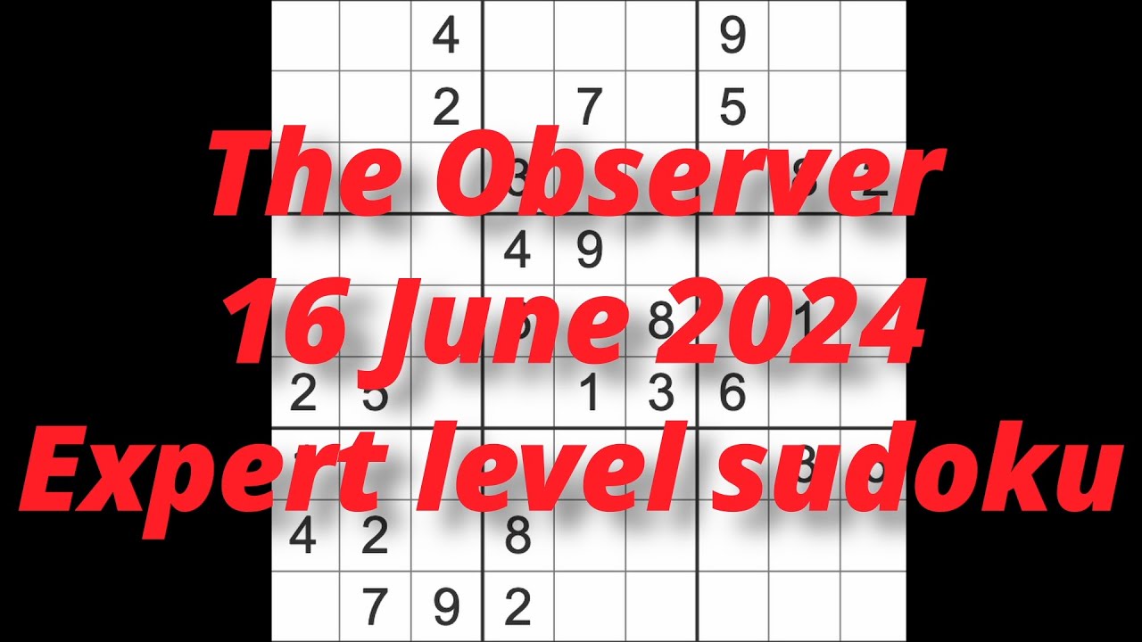 Sudoku solution – The Observer 16 June 2024 Expert level