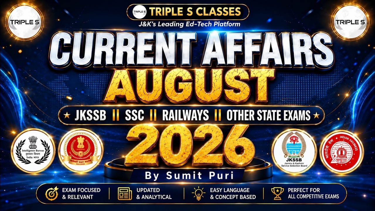 AUGUST 2026 : Current Affairs - Marathon Lecture : SSC JKSSB  JKPSC Railways  Exam