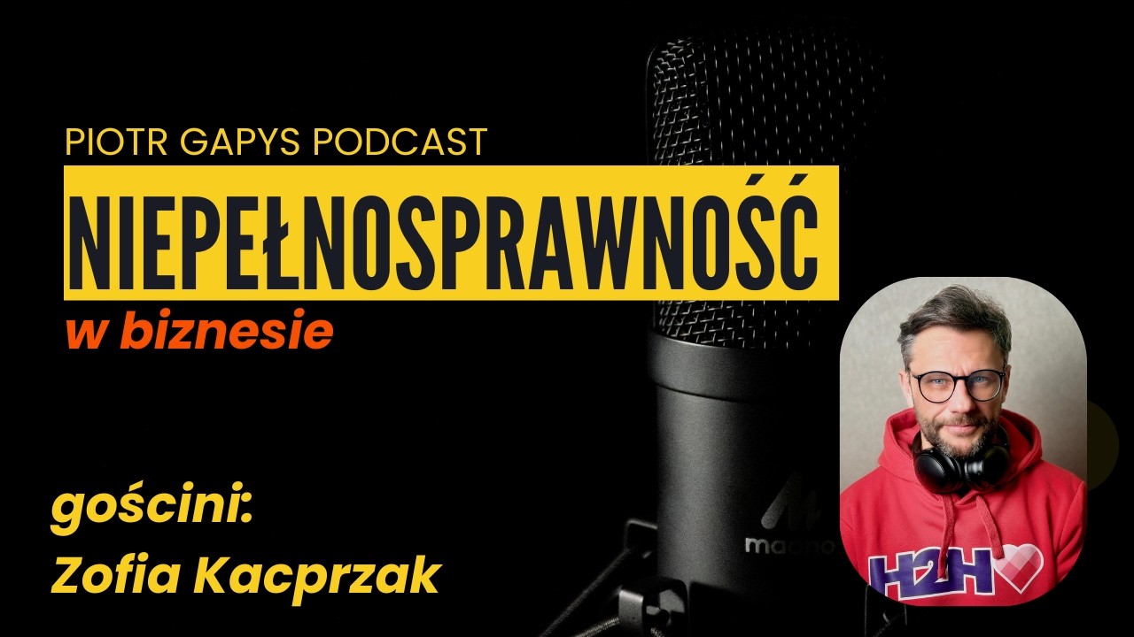 Niepełnosprawność w biznesie gościni Zofia Kacprzak