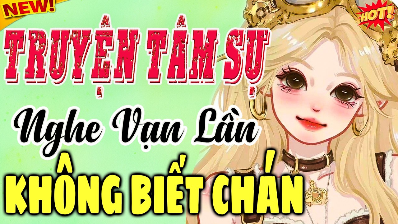 Vừa Nghe Đã Ngủ – Truyện Tâm Sự Đêm Khuya Nghe Một Lần Là Nghiện