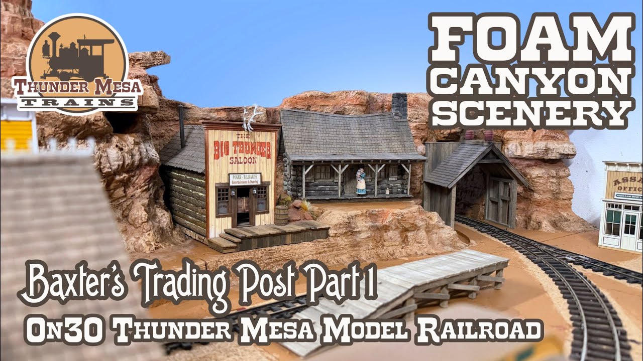 Baxter's Trading Post Part 1: Foam Canyon Scenery | Thunder Mesa Model Railroad