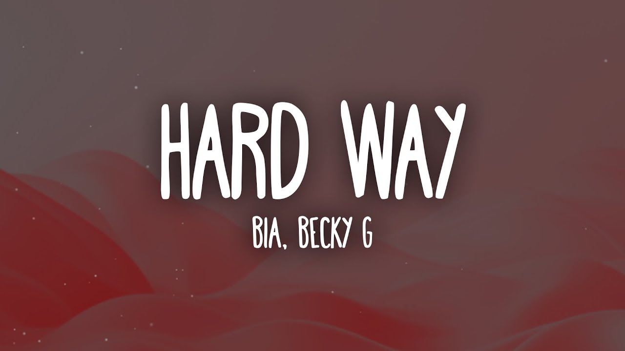 BIA, Becky G - HARD WAY (Letra)