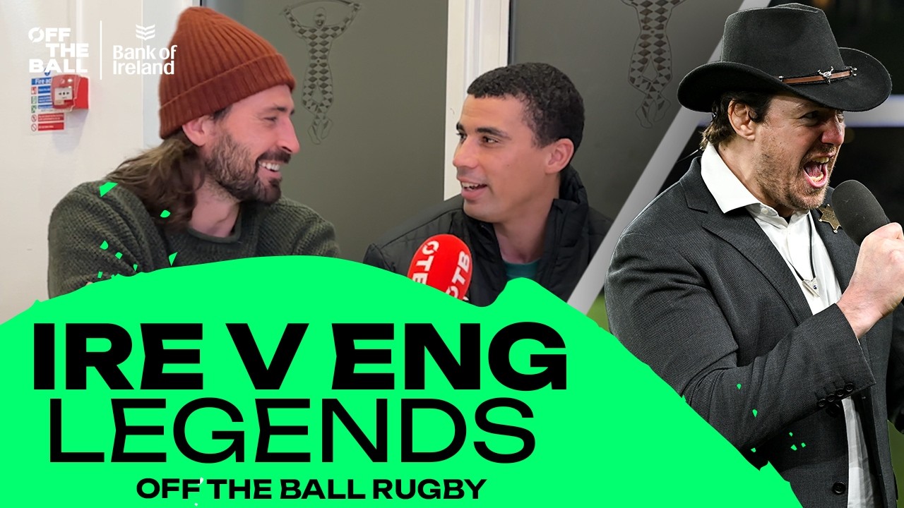 IRELAND V ENGLAND Legends | 7s demise, Ulster rise & Waterboy supplies... | OFF THE BALL