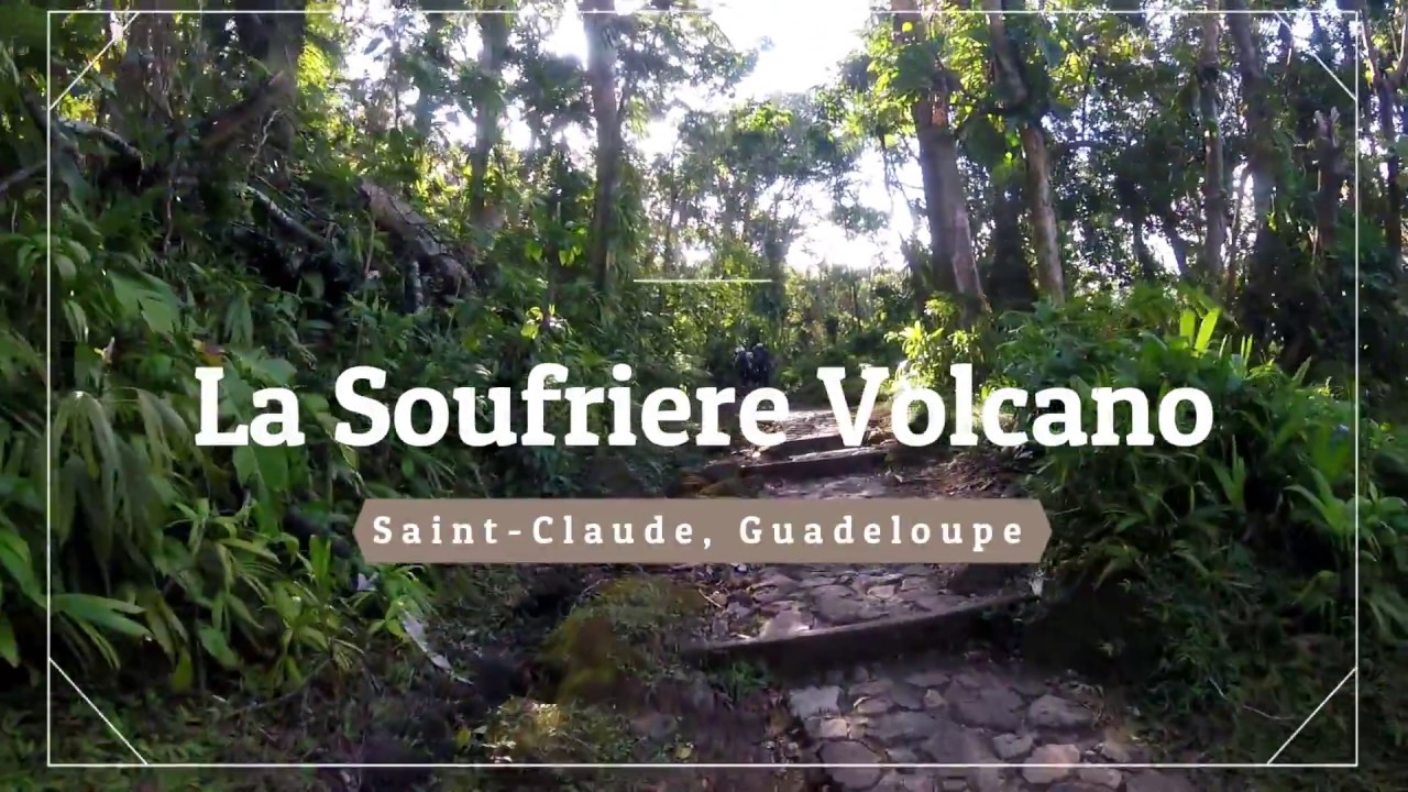 La Soufriere Volcano Hike Saint Claude, Guadeloupe