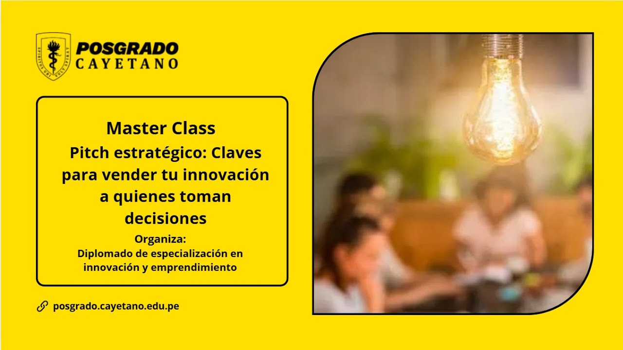 Master Class - Pitch estratégico: claves para vender tu innovación a quienes toman decisiones