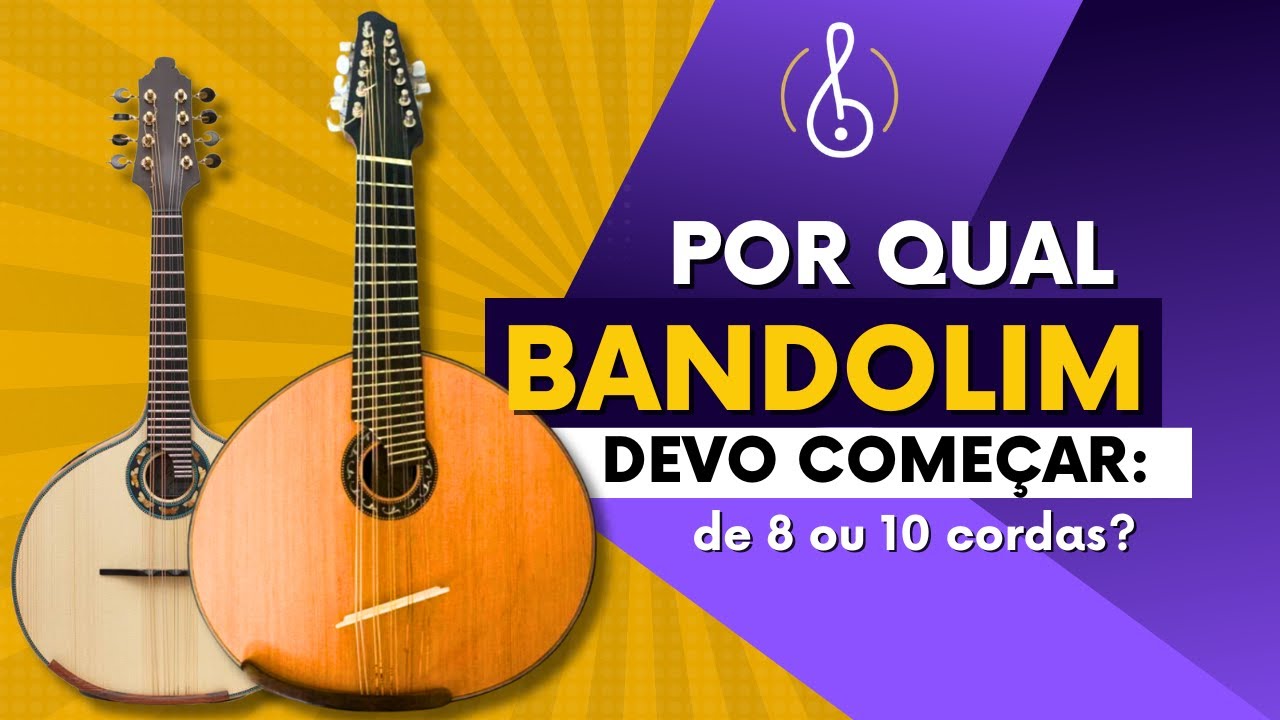 💜AULA DE BANDOLIM - Por Qual Bandolim Devo Come&ccedil;ar: de 8 ou 10 Cordas?
