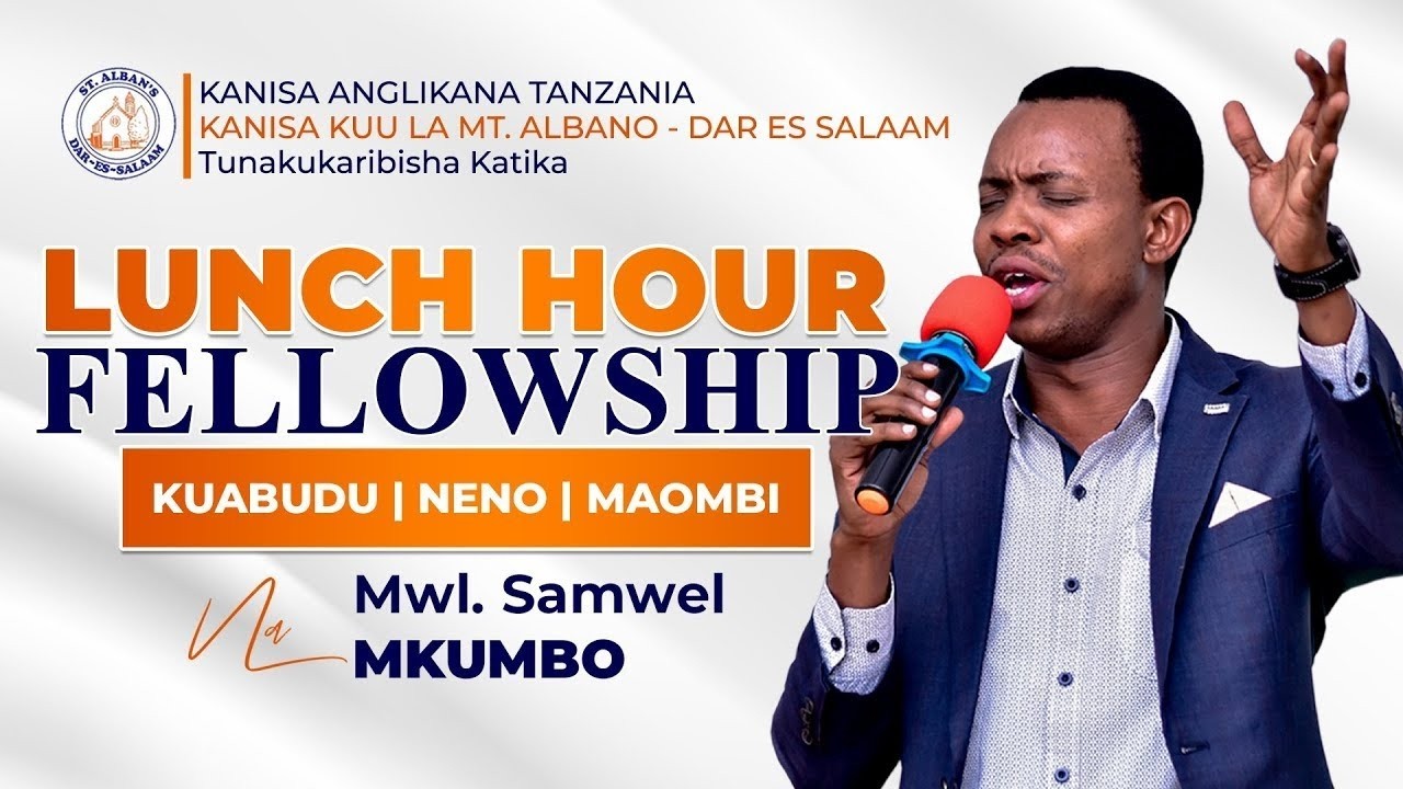 LUNCH HOUR FELLOWSHIP | MWL. Samweli Mkumbo -   16 MACHI , 2026