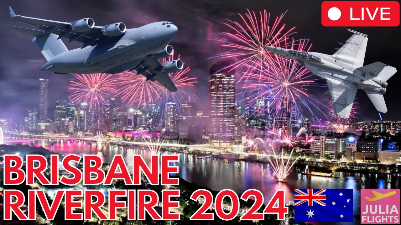 🔴 LIVE Brisbane RIVERFIRE | C17 FA-18 FLYBY & Army Tigers | Full FIREWORKS Display