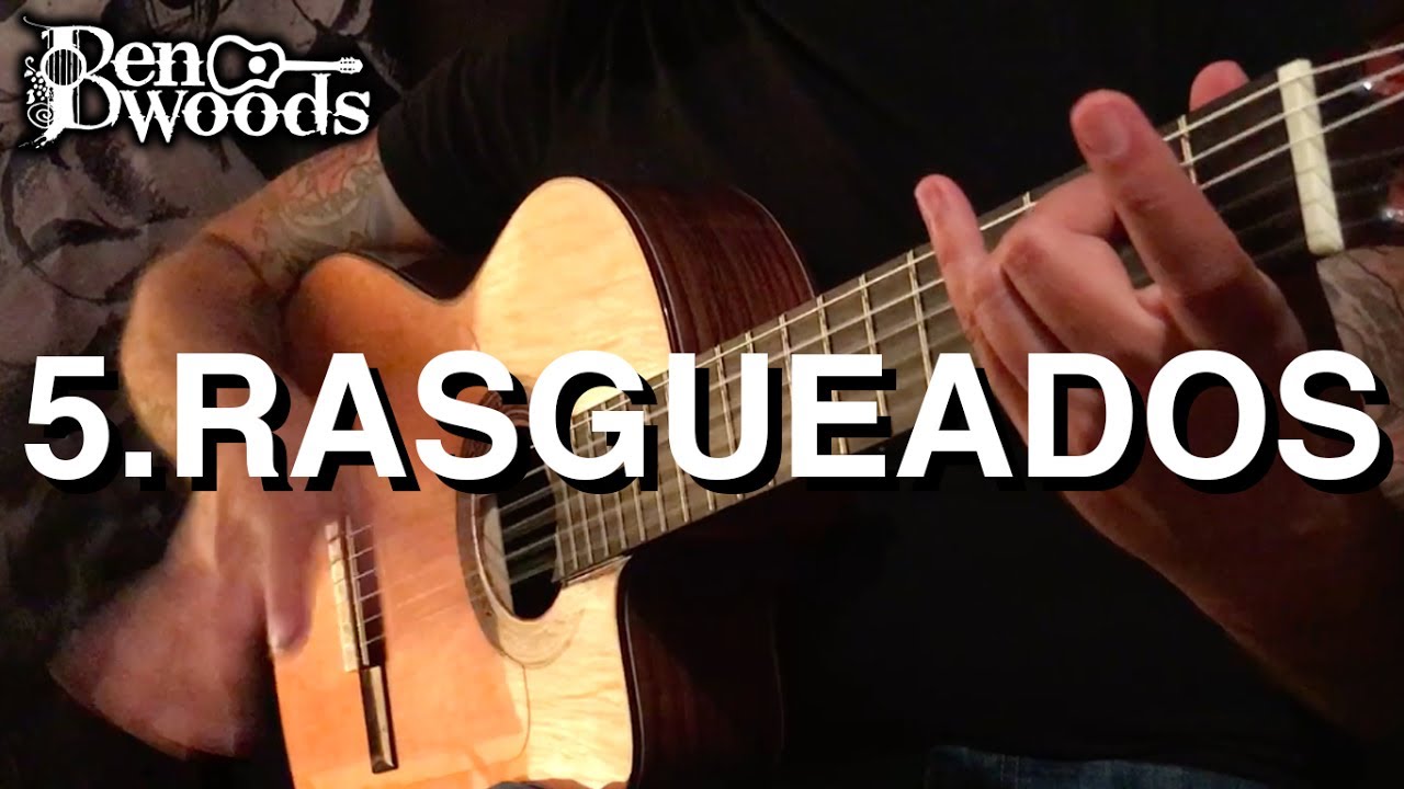 5.Rasgueados - Ben Woods Flamenco Guitar Techniques