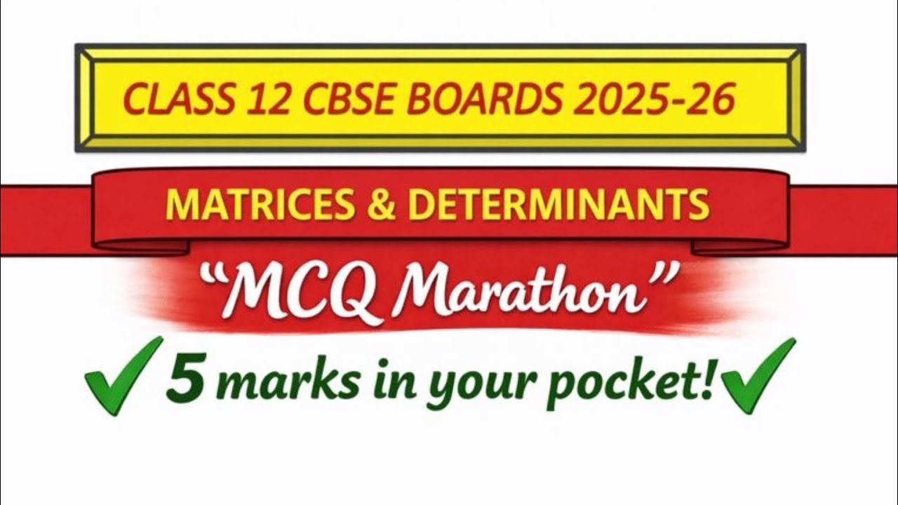 🚀MCQ Marathon: Matrices & Determinants | Score 100% in CBSE Class 12 Boards!| New Pattern 2025-26 🎯