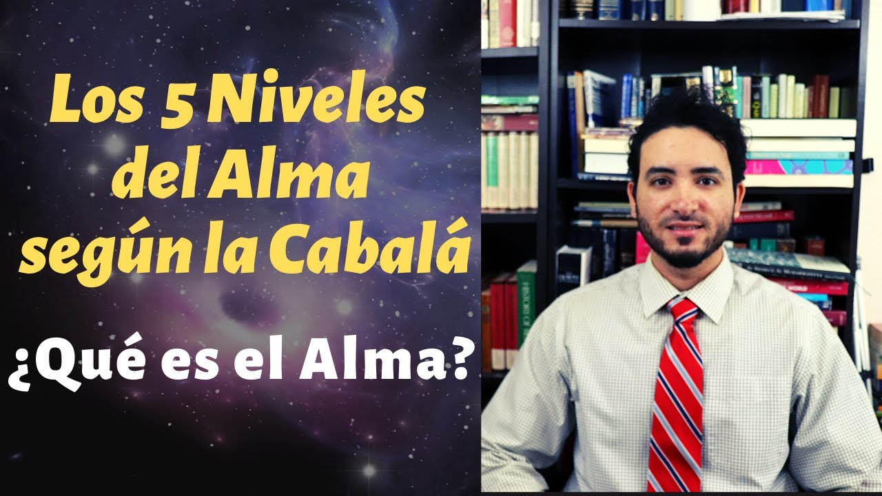 Los 5 Niveles del Alma según la Cabalá ¿Qué es el Alma?