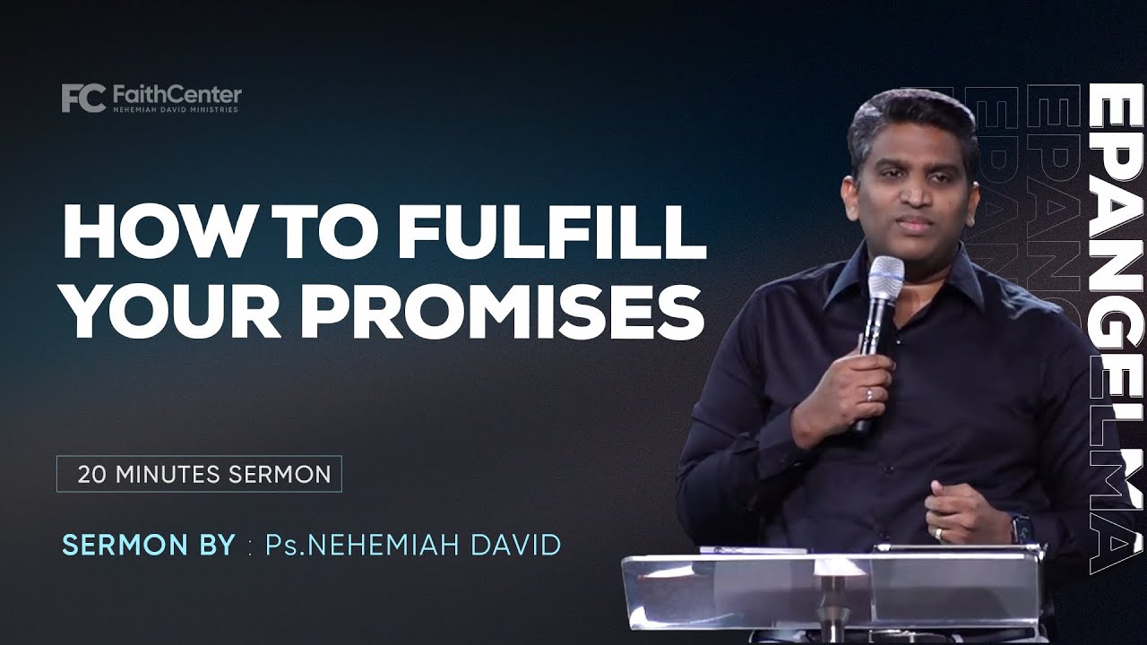 How to fulfill your promises ||  20 Minutes Sermon || Ps  @NehemiahDavid