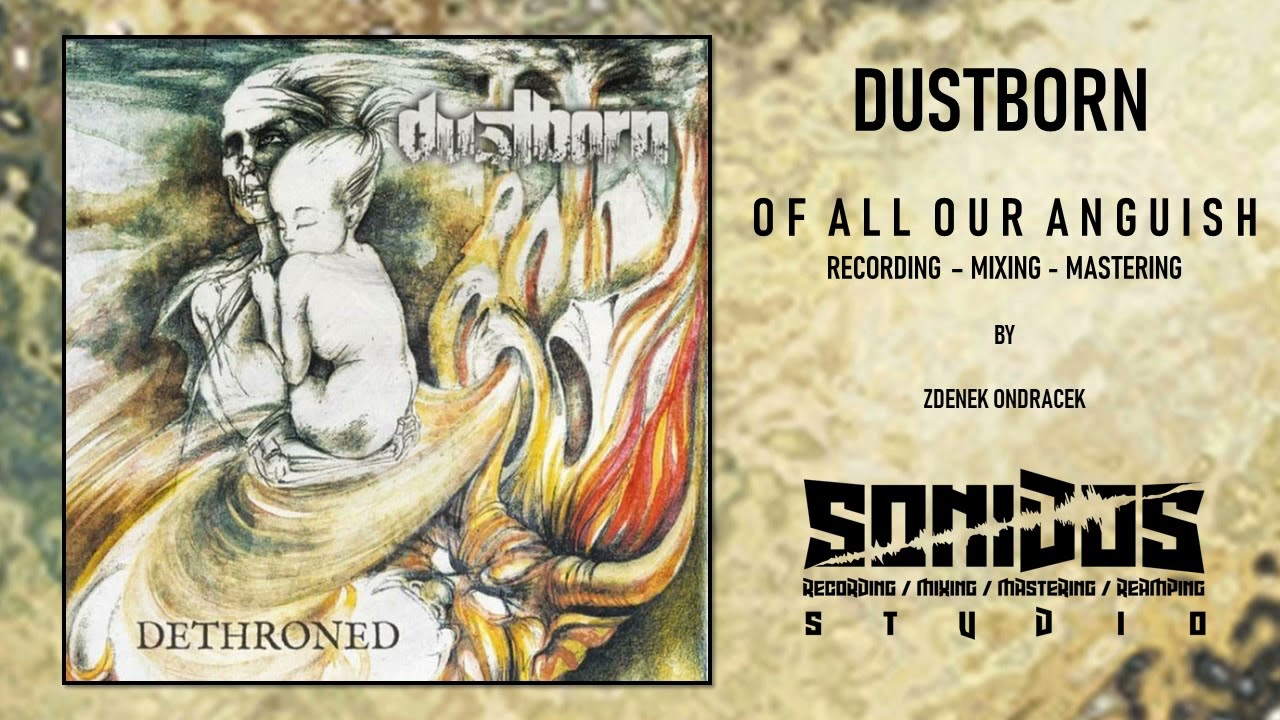 Dustborn / Of All Our Anguish