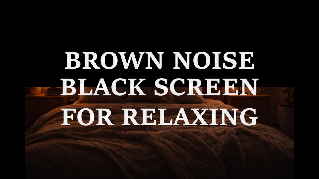 Brown Noise for Relaxation & Calm | 8 Hours | Black Screen