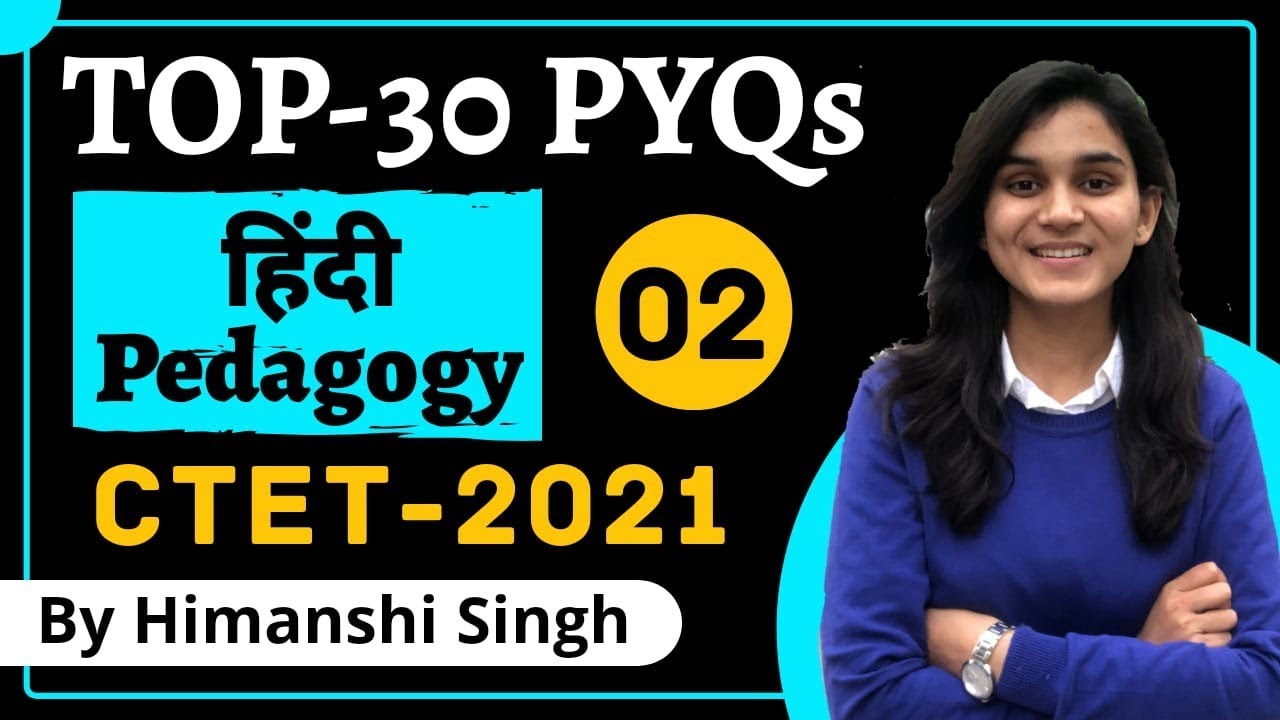 Top-30 Hindi Pedagogy PYQs for CTET-2021 | By Himanshi Singh | Let's LEARN