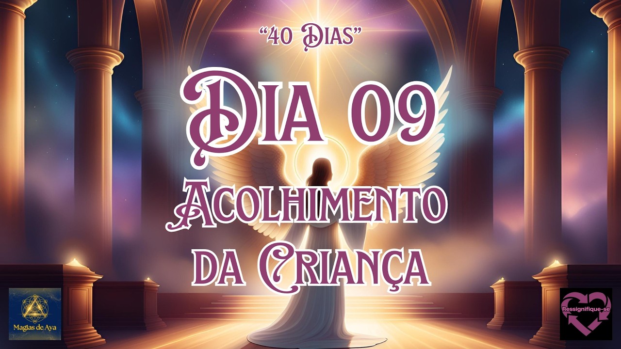✝️ DIA 09 - ACOLHIMENTO DA CRIANÇA ✝️