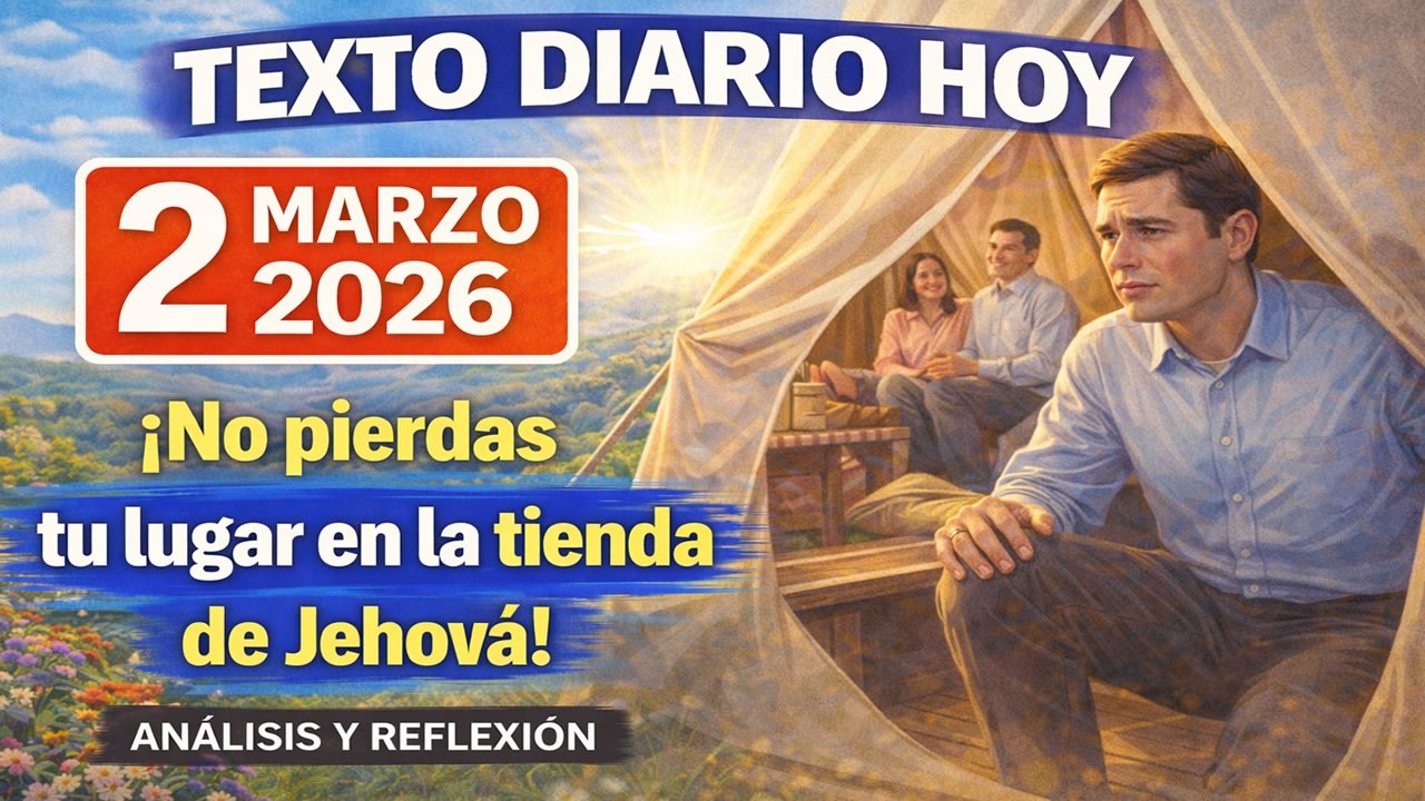 ¡Satanás quiere sacarte del refugio de Jehová! | Texto Diario de hoy LUNES 2 DE MARZO 2026
