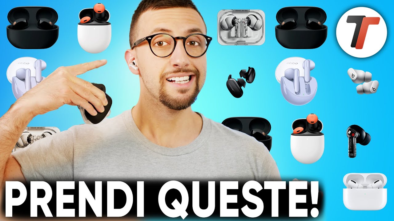 Ecco le MIGLIORI CUFFIE TRUE WIRELESS 2024 (tutte le fasce di prezzo) - New Entry!