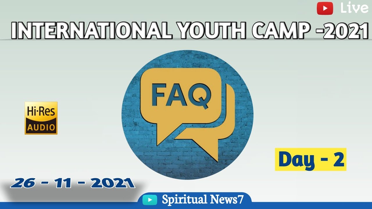 Annual Youth Camp - 2021 | FAQ | Bro Teju | IYC - 2021 | 26 - 11 - 2021 | Day - 2 | TPM | SN7