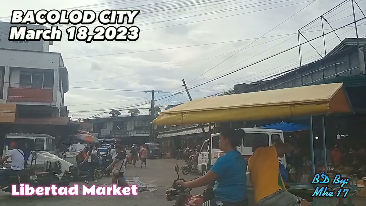 BACOLOD LIBERTAD MARKET TODAY//BACOLOD CITY//MHE17//18March 2023