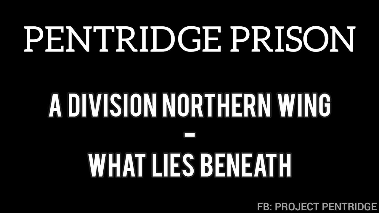 PENTRIDGE PRISON - A DIVISION  NORTHERN WING