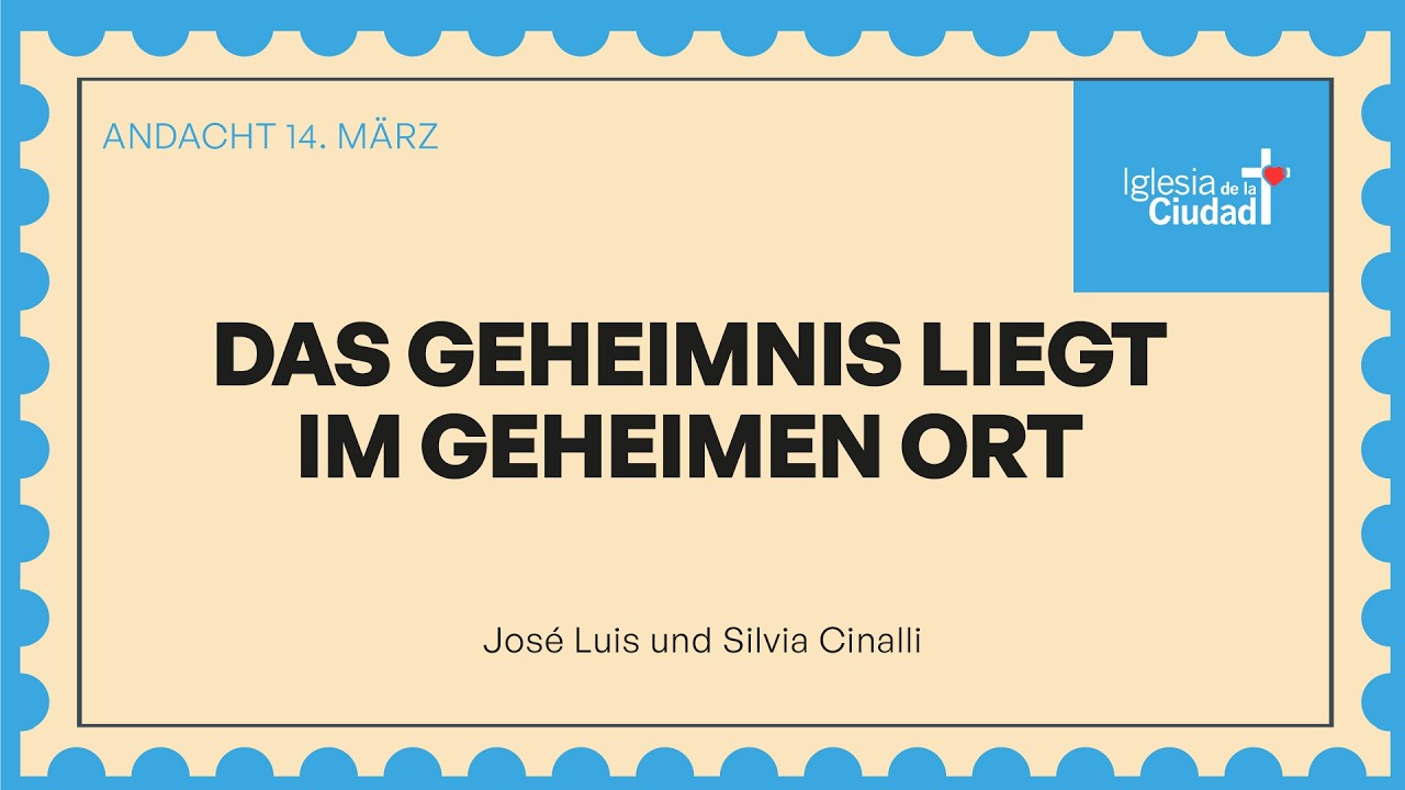 Das Geheimnis liegt im geheimen Ort - 14 MÄRZ