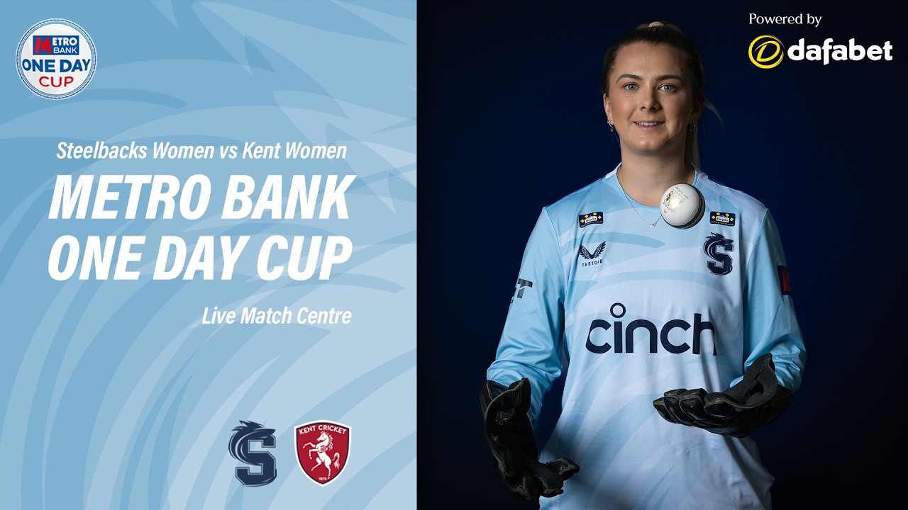 🔴 LIVE | Steelbacks Women vs Kent Women | Metro Bank One Day Cup Women's League 2