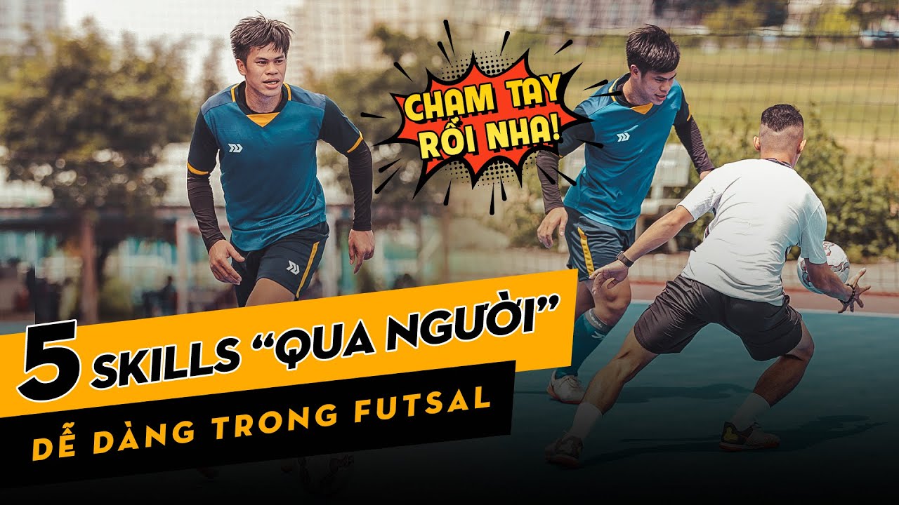 TOP 5 SKILL QUA NGƯỜI Dễ Dàng Trong Futsal | Top 5 Futsal Dribbling Skills To Beat Defenders