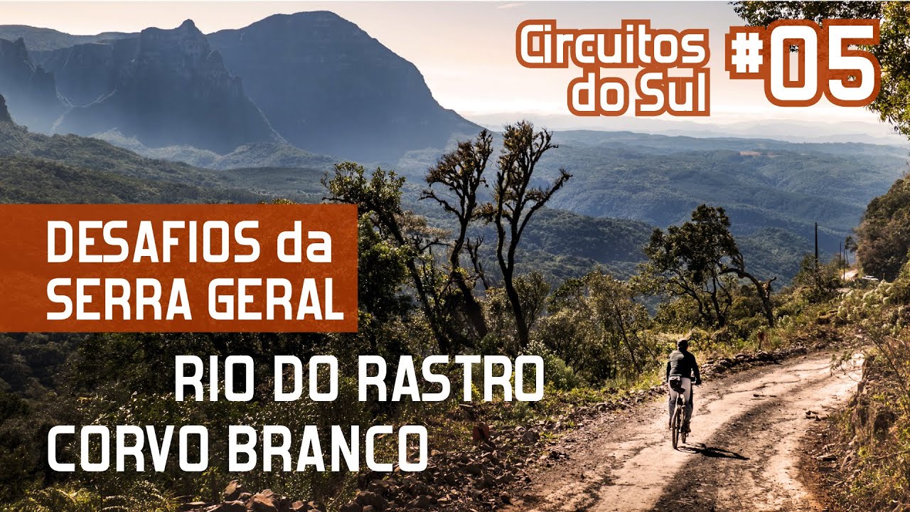 SERRA do RIO do RASTRO e do CORVO BRANCO de BICICLETA: o DESAFIO dos PASSOS da SERRA GERAL | #05